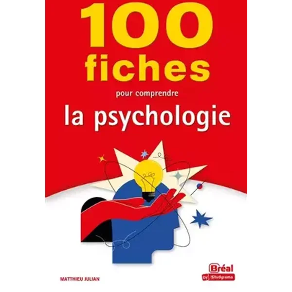 100 fiches pour comprendre la psychologie - Matthieu Julian