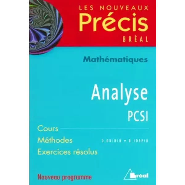 Analyse Pcsi : Cours MéThodes Exercices RéSolus - Daniel Guinin, Bernard Joppin-image