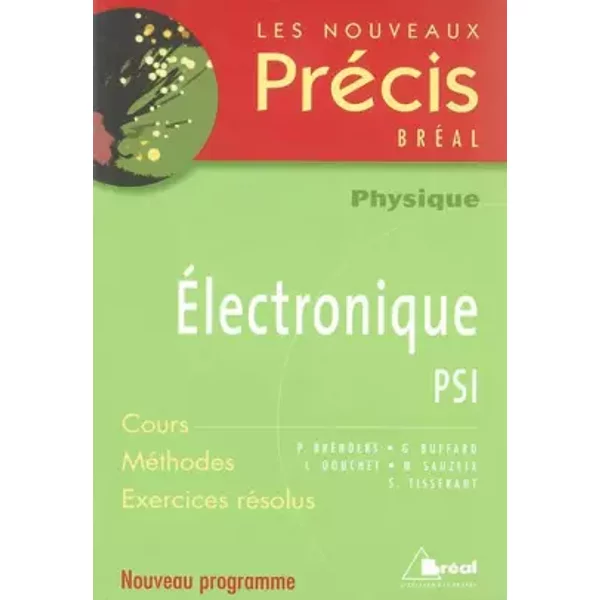Electronique PSI - Pierre Brenders, Gilles Buffard, Laurent Douchet, Michaël Sauzeix, S Tisserant