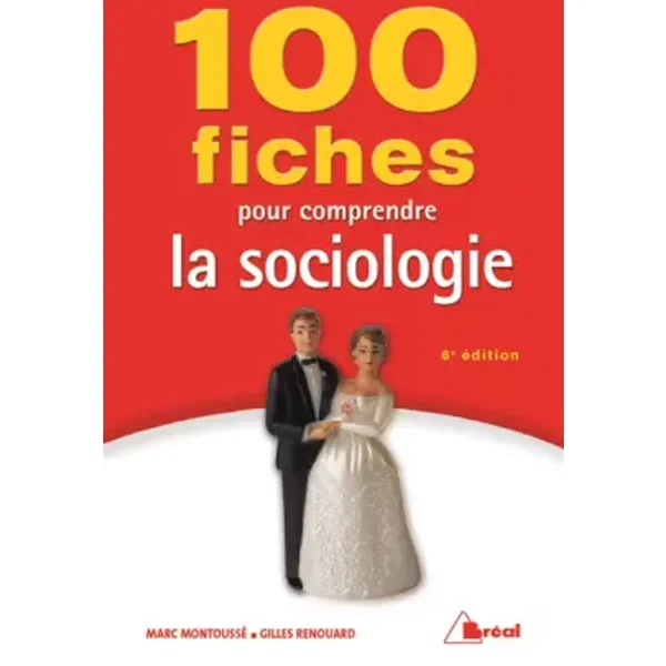 100 fiches pour comprendre la sociologie - Marc Montoussé, Gilles Renouard