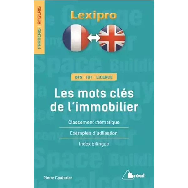 Les mots clé de l'immobilier: Français/anglais - Pierre Couturier