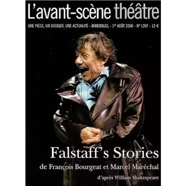 Falstaff's Stories ; L'avant-scene theatre n°1207 - Shakespeare William, Bourgeat François (adaptation), Maréchal Marcel (adaptation)