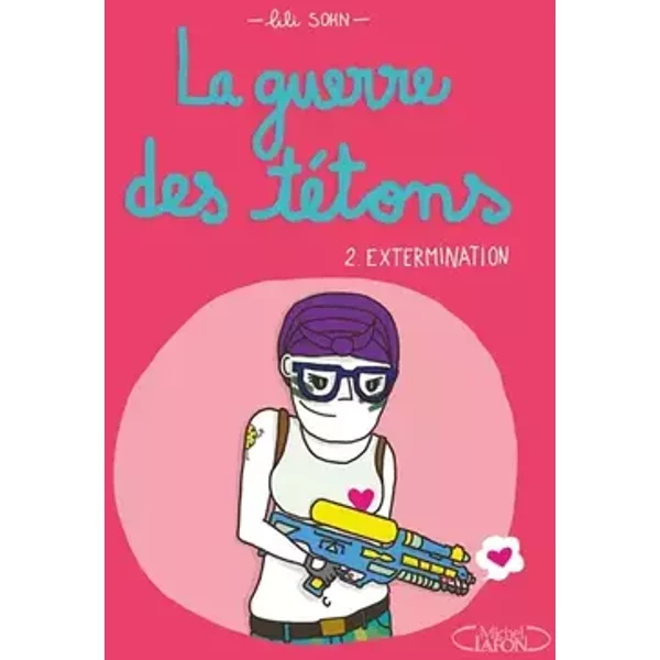 La guerre des tétons - Nouvelle édition - Tome 2 - Lili Sohn
