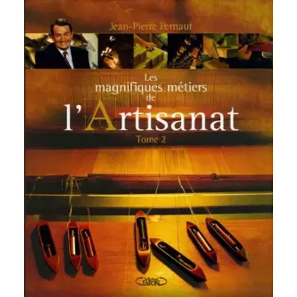 Les Magnifiques MéTiers De L'artisanat : Tome 2 - Jean-Pierre Pernaut-image