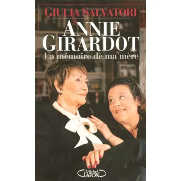 Annie Girardot : La MéMoire De Ma MèRe - Giulia Salvatori-image