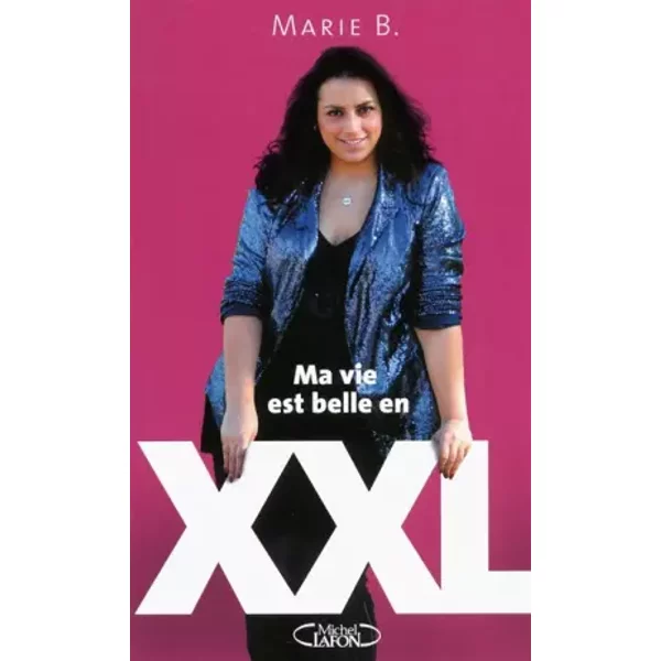 Ma Vie Est Belle En Xxl - Collectif-image