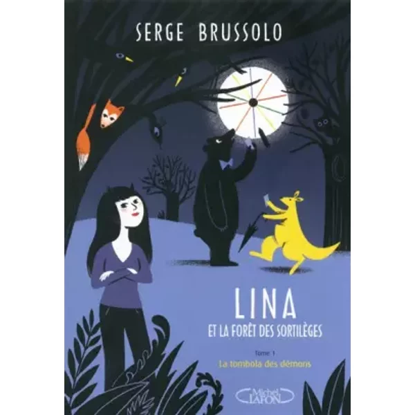 Lina Et La ForêT Des SortilèGes Tome 1: La Tombola Des DéMons - Serge Brussolo-image