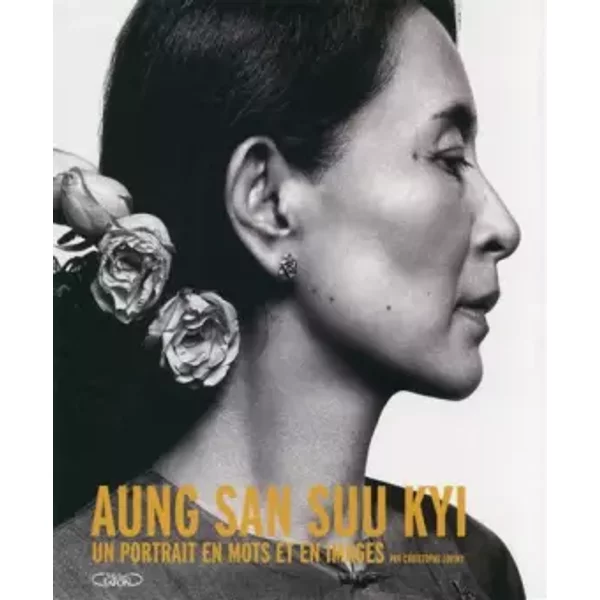 Aung San Suu Kyi - Un portrait en mots et en images - Christophe Loviny