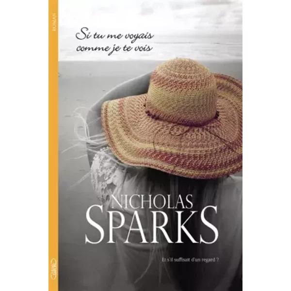 Si Tu Me Voyais Comme Je Te Vois - Nicholas Sparks, Emmanuel Chastelliere-image