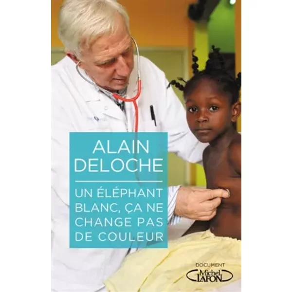 Un éLéPhant Blanc, çA Ne Change Pas De Couleur - Alain Deloche, Emmanuel Haymann-image