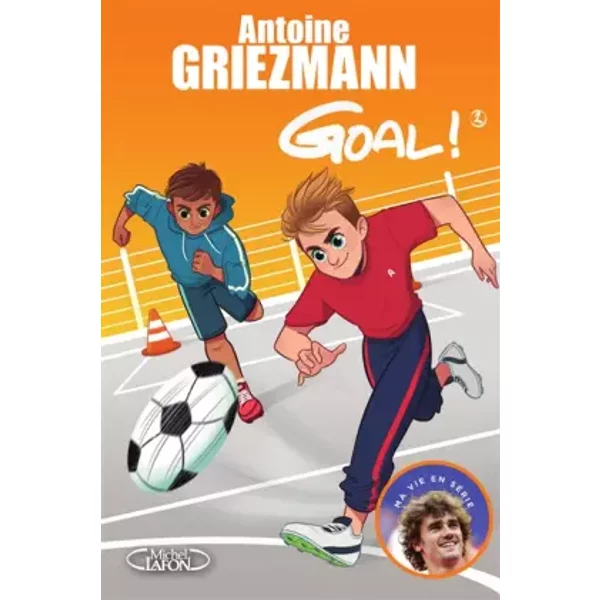 Goal ! - Tome 2 Un Espion Dans L'éQuipe (2) - Antoine Griezmann, Antoine Griezmann-image