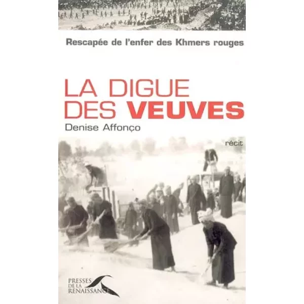 La digue des veuves : Rescapée de l'enfer des Khmers rouges - Denise Affonço, David Chandler