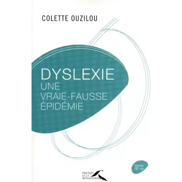 DYSLEXIE UNE VRAIE-FAUSSE EPID - COLETTE OUZILOU
