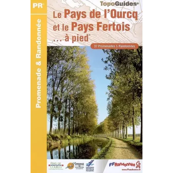 Le Pays de l'Ourcq et le Pays Fertois à pied : 37 Promenades et Randonnées - FFRandonnée