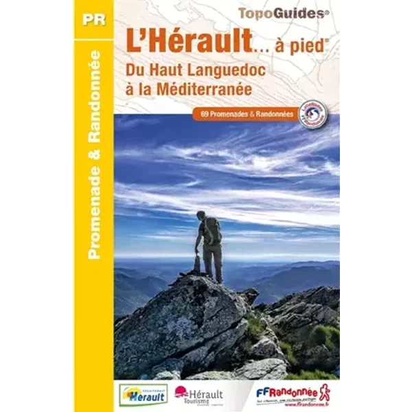 L'Hérault à pied, du Haut Languedoc à la Méditerranée : 69 promenades & randonnées - FFRandonnée
