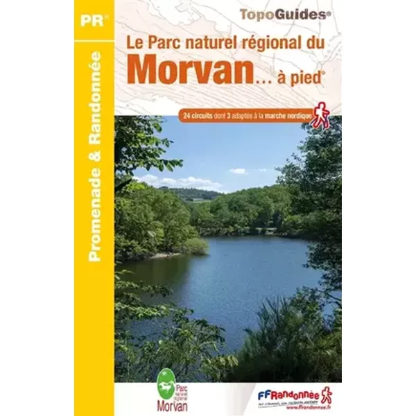 Le Parc Naturel Régional du Morvan à pied: PN22 - Collectif