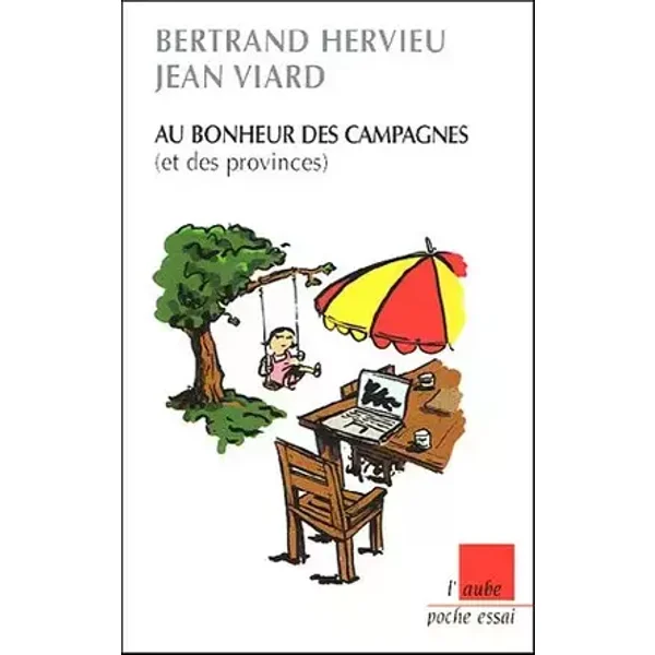 Au bonheur des campagnes (et des provinces) - Bertrand Hervieu, Jean Viard