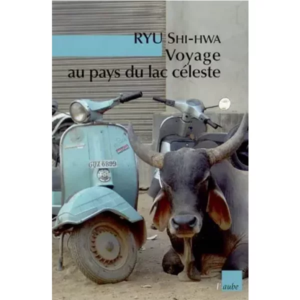 Voyage au pays du lac céleste - Shi-hwa Ryu, Yeong-Hee Lim, Françoise Nagel