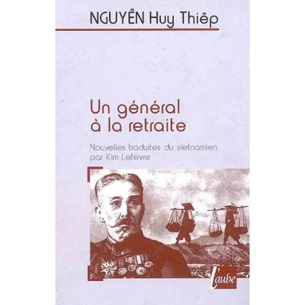 Un GéNéRal à La Retraite - Huy-ThiêP NguyêN, Kim LefèVre-image