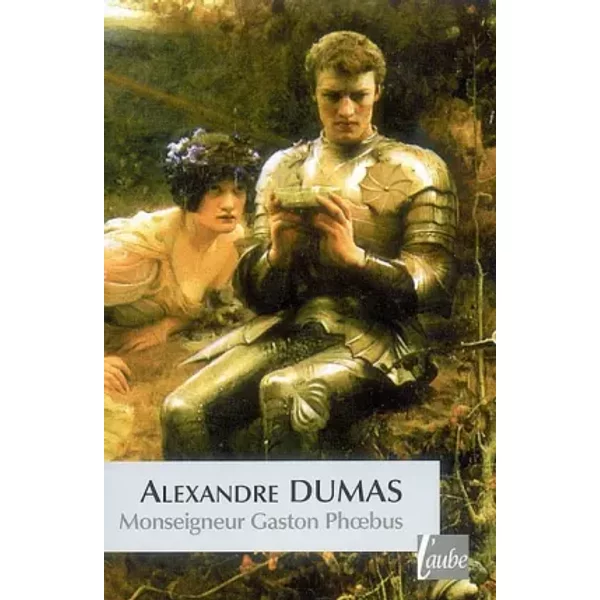 Monseigneur Gaston Phoebus - Alexandre Dumas