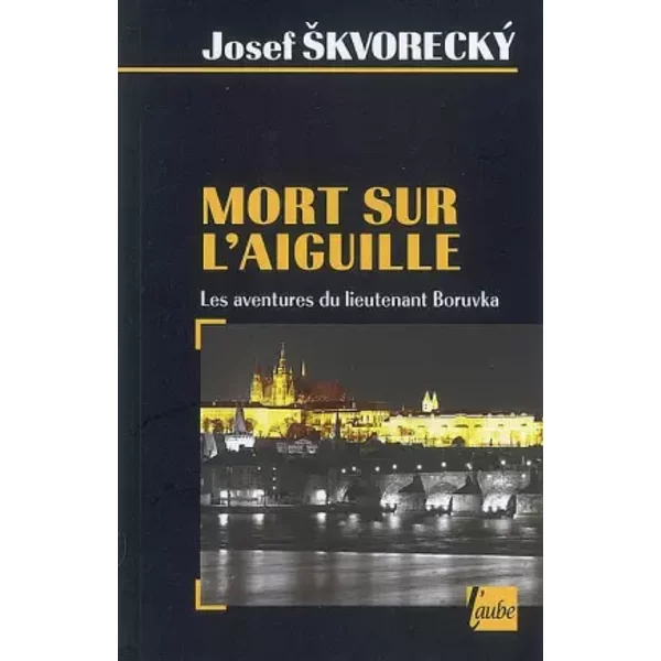 Mort sur l'aiguille - Josef Skvorecky, Edouard Diaz