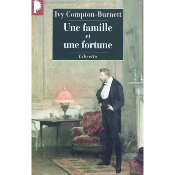 Une Famille Et Une Fortune - Ivy Compton-Burnett Et Philippe Loubat-Delranc-image