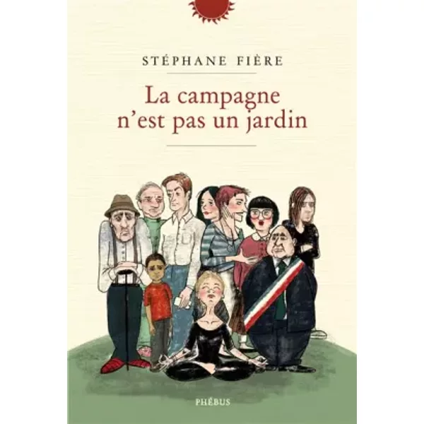 La Campagne N’Est Pas Un Jardin - Fiere Stephane, Phebus-image
