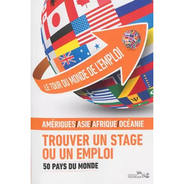 Le Tour Du Monde De L'emploi : Tome 2, 50 Pays Du Monde - Jean-Pierre Pont, Prune Pont-Benoit, Arnaud Vaissié-image