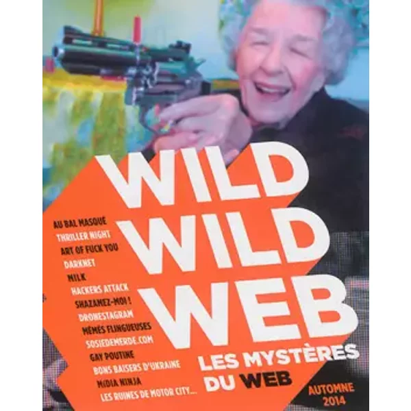 Wild Wild Web, Automne 2014 : Les MystèRes Du Web - GréGoire Basdevant, Jean-Marie Donat Et Collectif-image