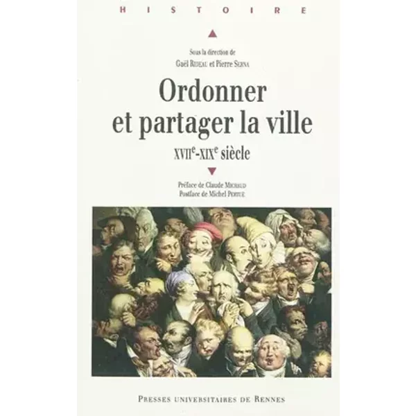 ORDONNER ET PARTAGER LA VILLE - RIDEAU, Gaël Rideau, Pierre Serna, Centre de recherches en histoire moderne, Institut d'histoire de la Révolution française