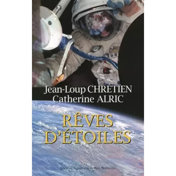 RêVes D'éToiles - Jean-Loup ChréTien, Catherine Alric-image