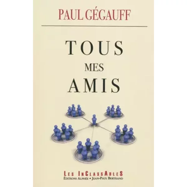 Tous mes amis - Paul Gegauff