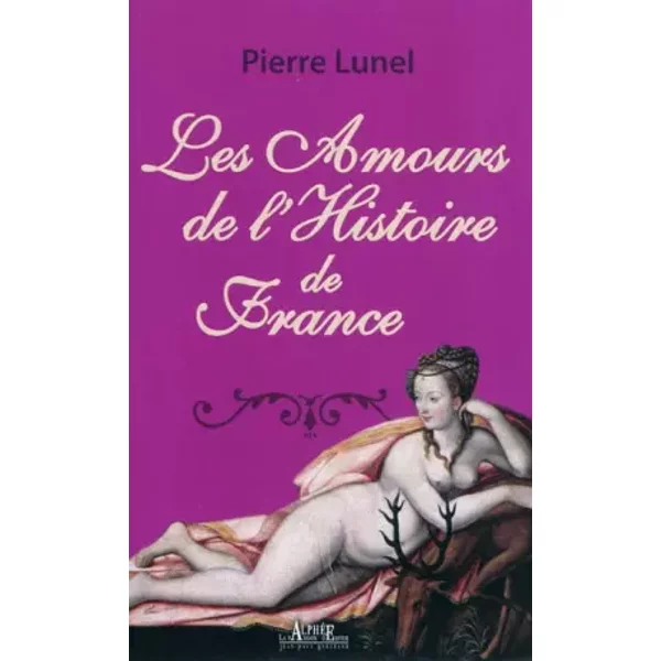 Les Amours De L'histoire De France : Les Nuits Des Reines - Pierre Lunel-image