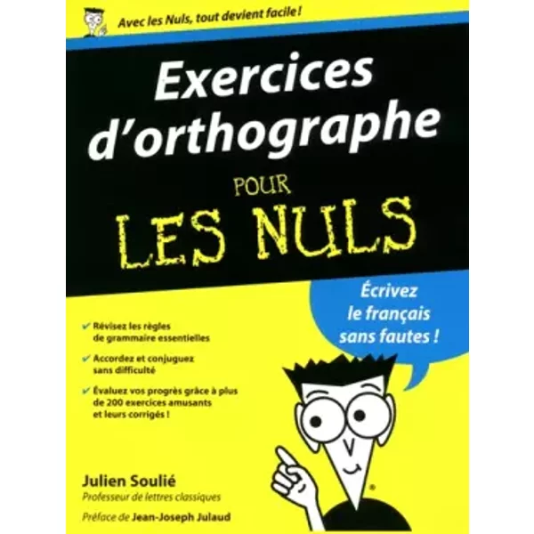 Exercices d'orthographe pour les Nuls - Julien SOULIE