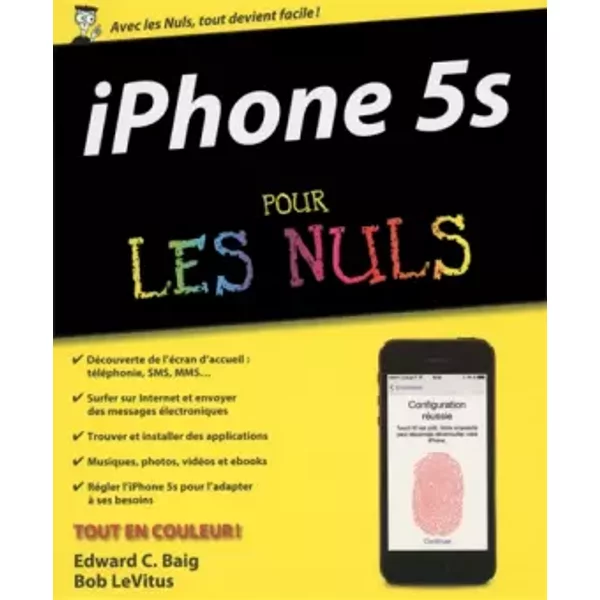 iPhone 5S Pour les Nuls - Edward C. BAIG, Bob LEVITUS