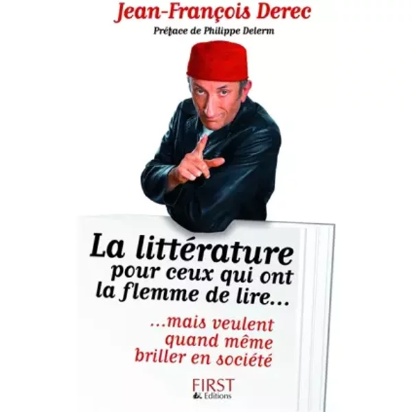 La LittéRature Pour Ceux Qui Ont La Flemme De Lire - JEAN-FRANCOIS Derec, Philippe Delerm-image