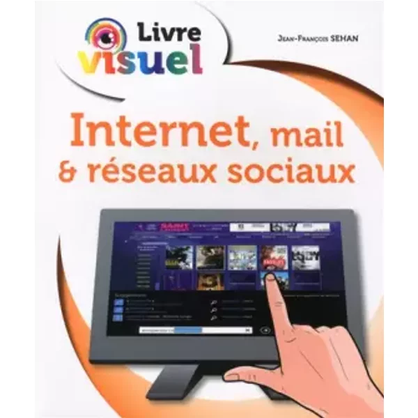 Livre Visuel Internet Mails & RéSeaux Sociaux - Jean-FrançOis Sehan-image