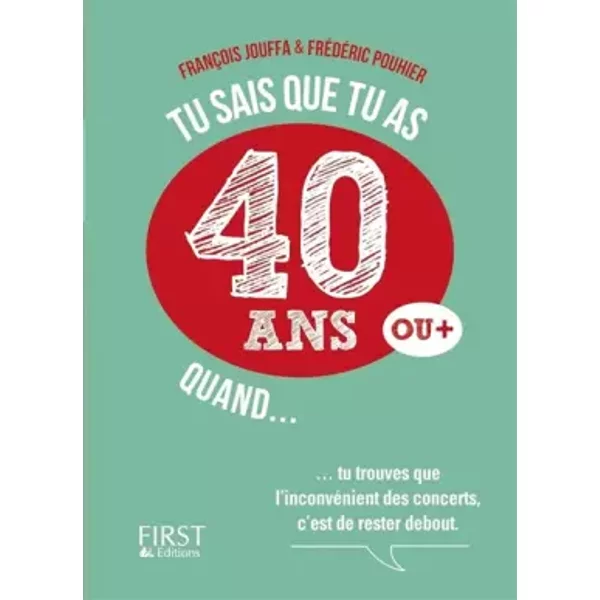 Tu Sais Que Tu As 40 Ans Quand... - FrançOis Jouffa, Jouffa Pouhier-image