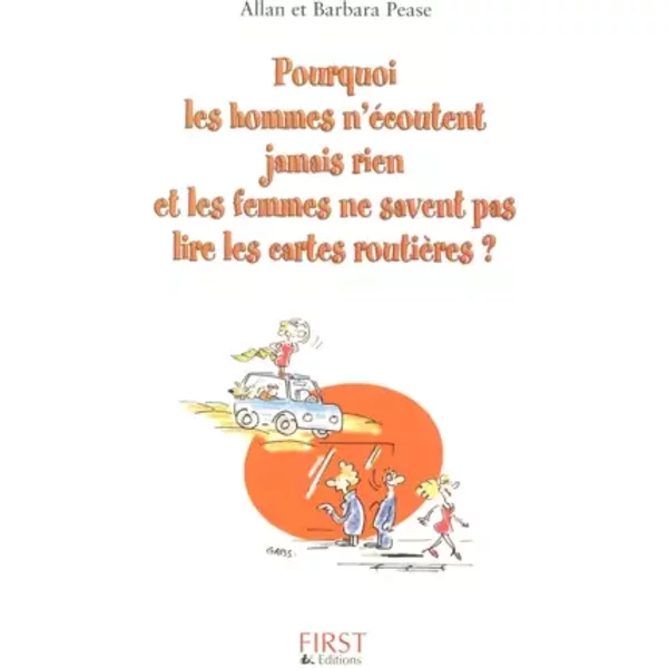 Pourquoi Les Hommes N'éCoutent Jamais Rien Et Les Femmes Ne Savent Pas Lire Les Cartes RoutièRes ? - Allan Pease, Barbara Pease, Thomas Segal-image