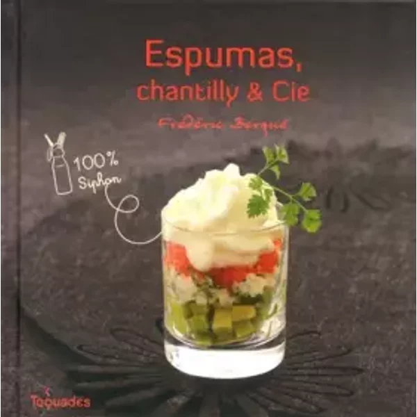 Espumas, Chantilly Et Cie - 100 % Siphon - FréDéRic Berque-image