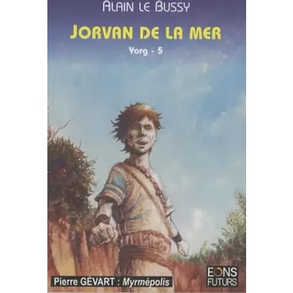 Le Cycle De Yorg, Tome 5 : Jorvan De La Mer - Alain Le Bussy-image