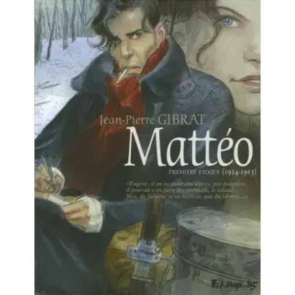 Mattéo - Première période - 1914-1915 - Jean-Pierre Gibrat