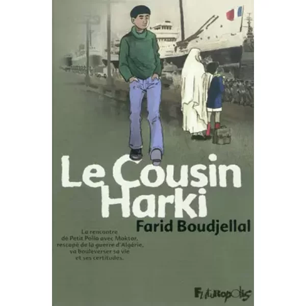 Petit Polio, IV : Le Cousin Harki - Farid Boudjellal