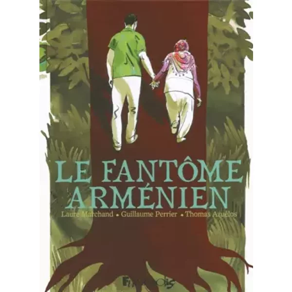 Le Fantôme arménien - Guillaume Perrier (1976 - ...), Laure Marchand, Thomas Azuélos, Thomas Azuélos