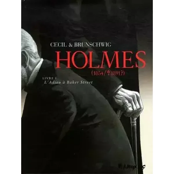 Holmes (1854/1891 ?), Tome 1 : L'Adieu à Baker Street : 48H BD 2015 - Cécil, Luc Brunschwig