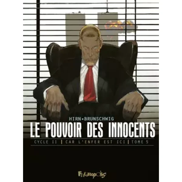 Le pouvoir des innocents, cycle II: Car l'enfer est ici-11 septembre (5) - Luc Brunschwig, David Nouhaud, Laurent Hirn, Laurent Hirn