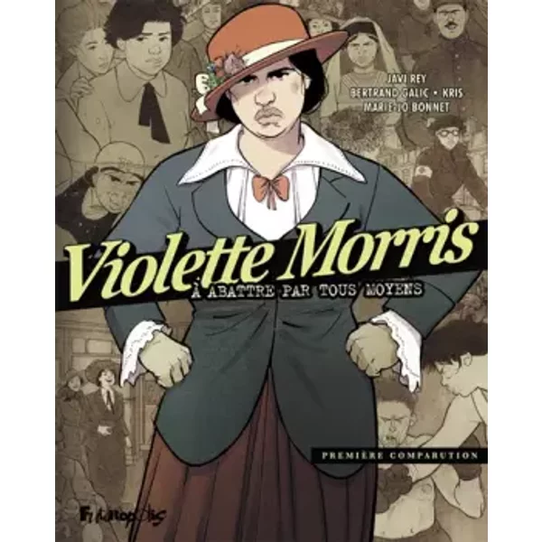 Violette Morris (Tome 1-Première comparution): À abattre par tous moyens - Javi Rey, Bertrand Galic, Kris