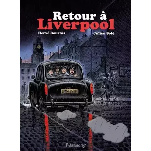 Retour à Liverpool - Hervé Bourhis, Julien Solé
