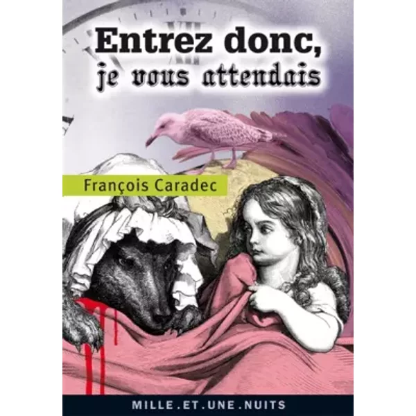 Entrez donc, je vous attendais - François Caradec