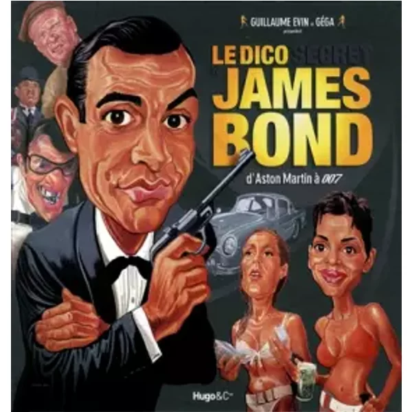 Le Dico Secret De James Bond - D'aston Martin à 007 - Guillaume Evin, Gega-image